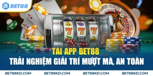 Tải App BET88 - Mượt Mà, An Toàn, Trải Nghiệm Mọi Lúc