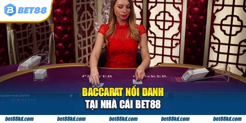 Baccarat nổi danh tại nhà cái BET88