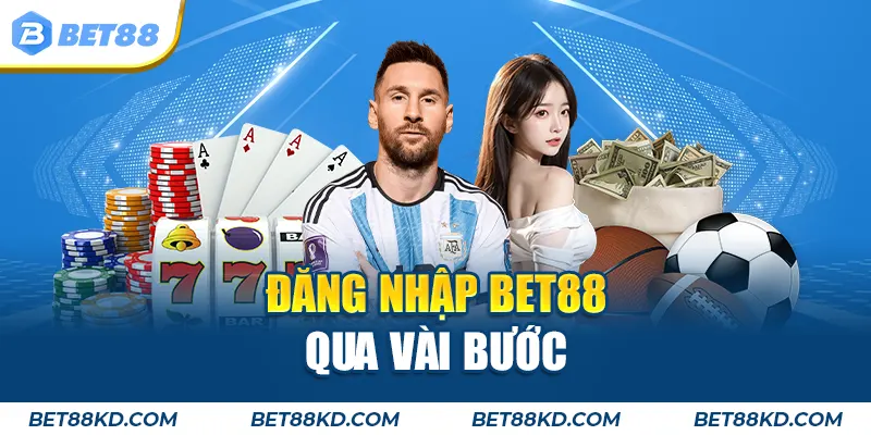 Đăng nhập BET88 qua vài bước