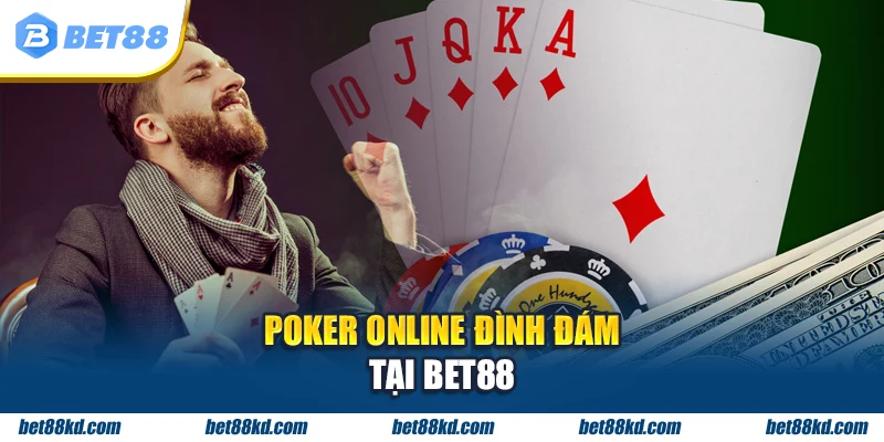 Poker Online đình đám tại BET88