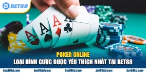 Poker online loại hình cược được yêu thích nhất tại BET88
